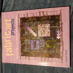 Fabric Art Projects by Susan Stein